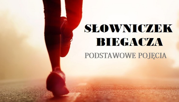 slowniczek-biegacza-podstawowe-pojecia