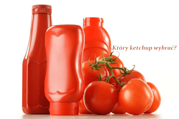 ktory ketchup wybrac