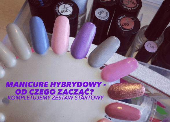 hybrydy zestaw startowy do manicure